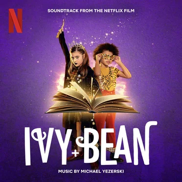 Ivy + Bean (Soundtrack from the Netflix Film)