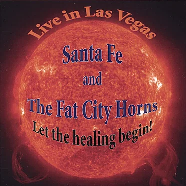 Let The Healing Begin by Santa Fe & The Fat City Horns - album cover