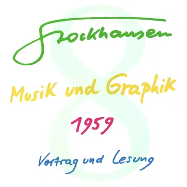 MUSIK und GRAPHIK 1959: Vortrag und Lesung by Karlheinz Stockhausen - album cover