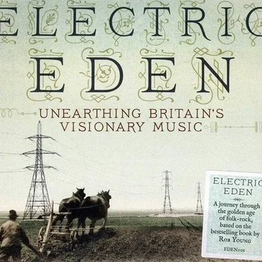 Electric Eden: Unearthing Britain’s Visionary Music by Various Artists - album cover