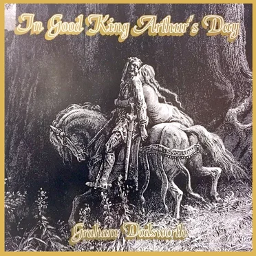 In Good King Arthur's Day