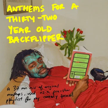 Anthems for a Thirty-Two Year Old Backflipper