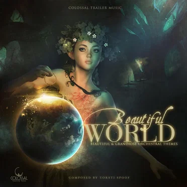 Beautiful World by Colossal Trailer Music - album cover