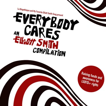 "Everybody Cares" - An Elliott Smith Compilation by Various Artists - album cover