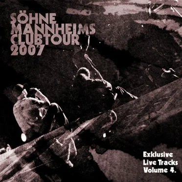 Söhne Mannheims - Club-Tour 2007 Exklusive Live-Tracks, Vol. 4
