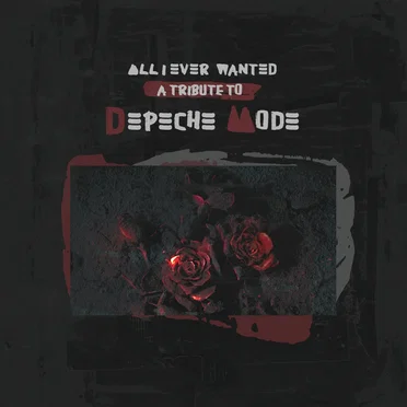All I Ever Wanted: A Tribute to Depeche Mode by Various Artists - album cover