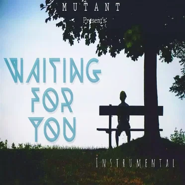 Waiting for you