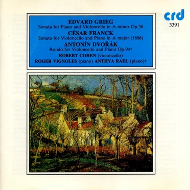 Edvard Grieg: Sonata for Piano and Violoncello in A minor Op. 36 / César Franck: Sonata for Violoncello and Piano A major (1886) / Antonín Dvořák: Rondo for Violoncello and Piano Op. 94