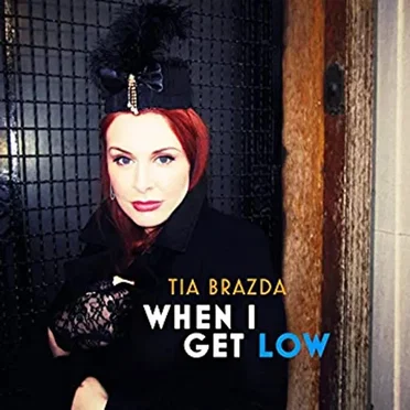 When I Get Low by Tia Brazda - album cover