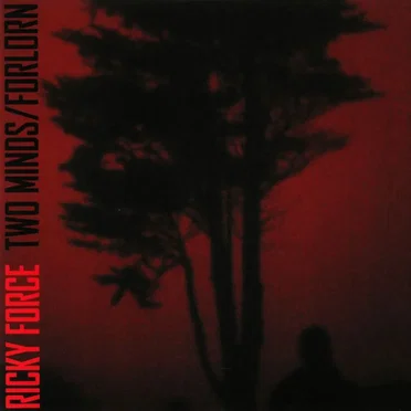 Two Minds / Forlorn by Ricky Force - album cover
