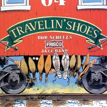 Travelin’ Shoes by Bob Schulz and His Frisco Jazz Band - album cover