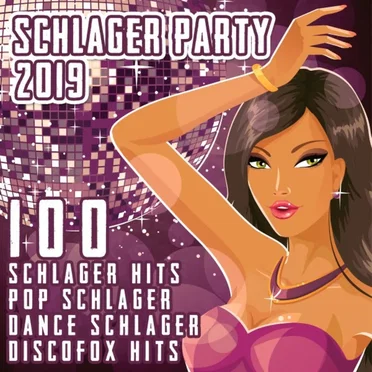 Schlager Party 2019: 100 Schlager Hits, Pop Schlager, Dance Schlager, Discofox Hits by Various Artists - album cover