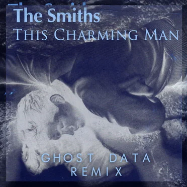 This Charming Man (GHOST DATA Remix)