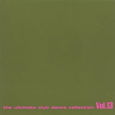 Club Sounds: The Ultimate Club Dance Collection, Vol. 13 by Various Artists - album cover