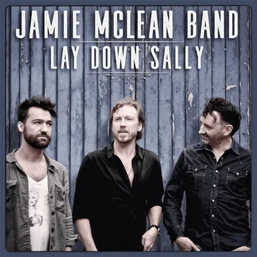 Lay Down Sally by Jamie McLean Band - album cover