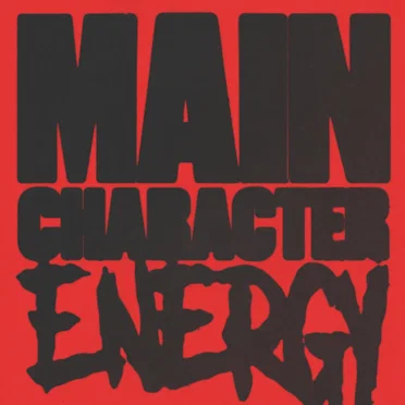 MAIN CHARACTER ENERGY