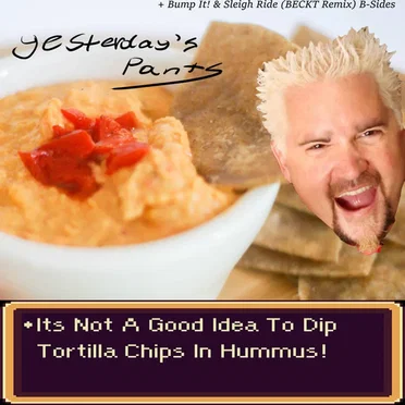 It's Not a Good Idea to Dip Tortilla Chips in Hummus (Single)