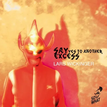 Say Yes to Another Excess by Lars Wickinger - album cover