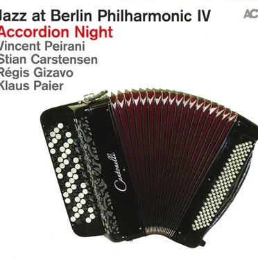 Jazz At Berlin Philharmonic IV: Accordion Night