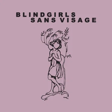 Blind Girls/sans visage