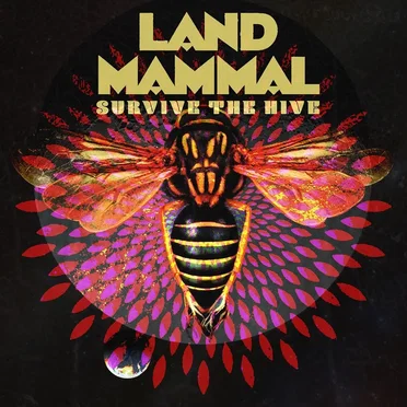 Survive the Hive by Land Mammal - album cover