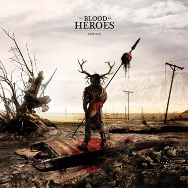 Remain by The Blood of Heroes - album cover