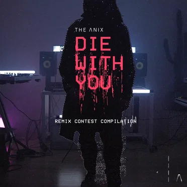 Die With You (Remix Contest Compilation)