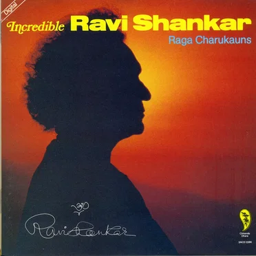Incredible Ravi Shankar - Raga Charukauns