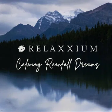 Calming Rainfall Dreams by Relaxxium - album cover
