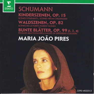 Kinderszenen, op.15 / Waldszenen, op.82 / Bunte Blätter, op.99(1,2,4)