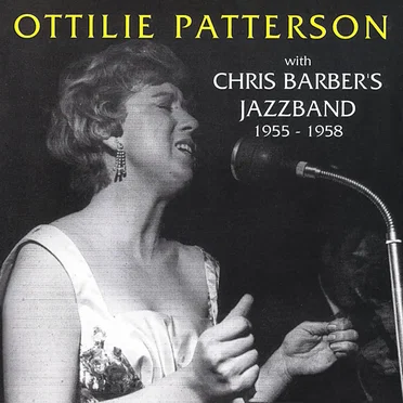 Ottilie Patterson With Chris Barber's Jazz Band – 1955 - 1958