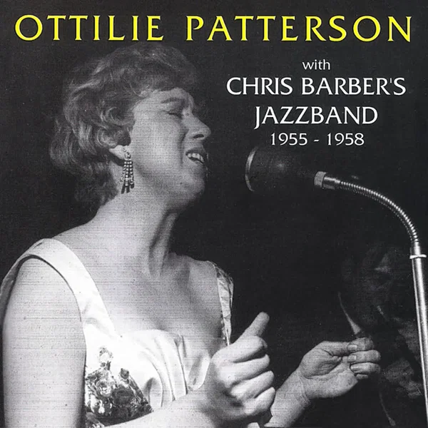 Ottilie Patterson With Chris Barber's Jazz Band – 1955 - 1958