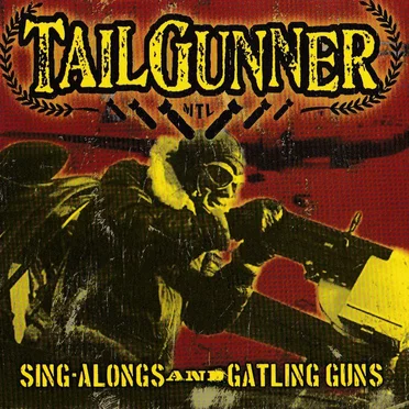 Sing Alongs and Gatling Guns by TailGunner - album cover