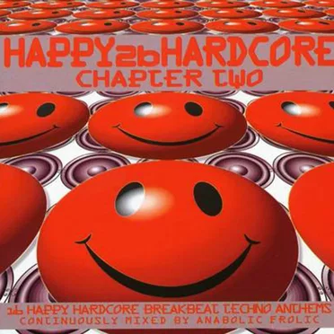 Happy 2b Hardcore, Chapter Two by Anabolic Frolic - album cover