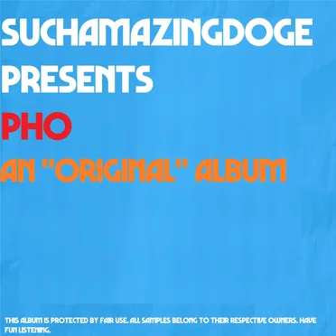 Pho by suchamazingdoge - album cover