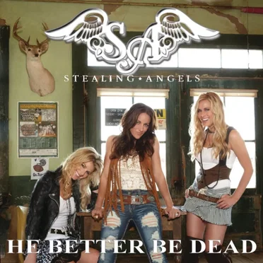 He Better Be Dead by Stealing Angels - album cover