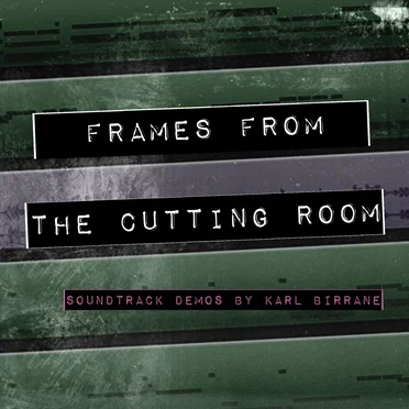 Frames From The Cutting Room by Karl Birrane - album cover