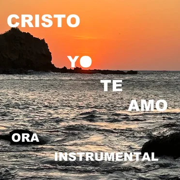 CRISTO YO TE AMO