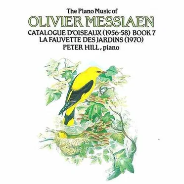 The Piano Music of Olivier Messiaen: Catalogue d'oiseaux (1956-58), Book 7 / La Fauvette des Jardins (1970)