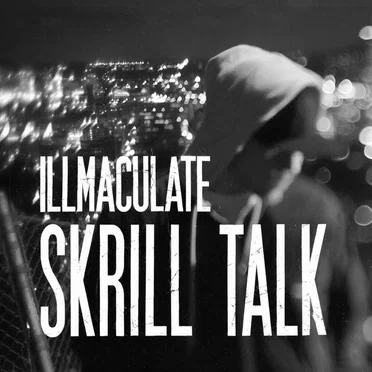 Skrill Talk by Illmaculate - album cover