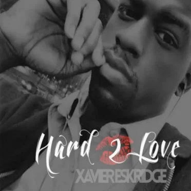 Hard 2 Love by Xavier Eskridge - album cover