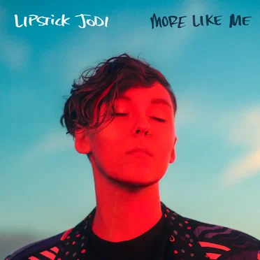 More Like Me by Lipstick Jodi - album cover