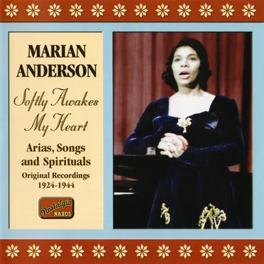 Softly Awakes My Heart: Arias, Songs and Spirituals – Original Recordings 1924–1944 by Marian Anderson - album cover