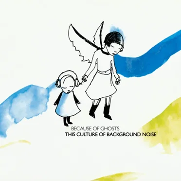 This Culture of Background Noise