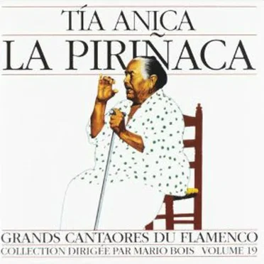Grands Cantaores du Flamenco, Volume 19 by Tia Anica la Piriñaca - album cover