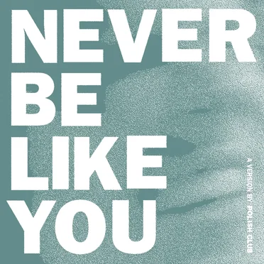 Never Be Like You (triple j Like A Version)