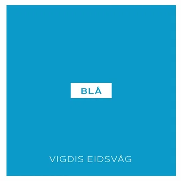 Blå by Vigdis Eidsvåg - album cover