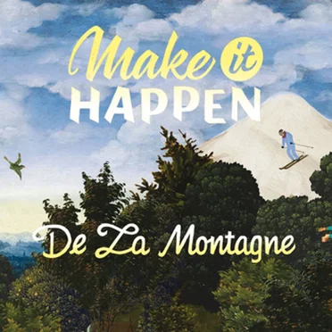 Make It Happen by De La Montagne - album cover