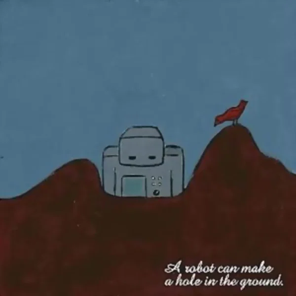 A Robot Can Make a Hole in the Ground