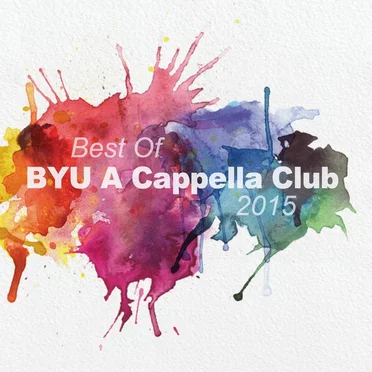 Best of BYU A Cappella Club 2015 by Various Artists - album cover